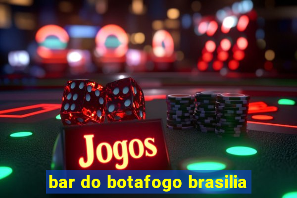 bar do botafogo brasilia